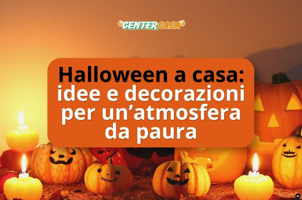 Halloween a casa: idee e decorazioni per un’atmosfera da paura