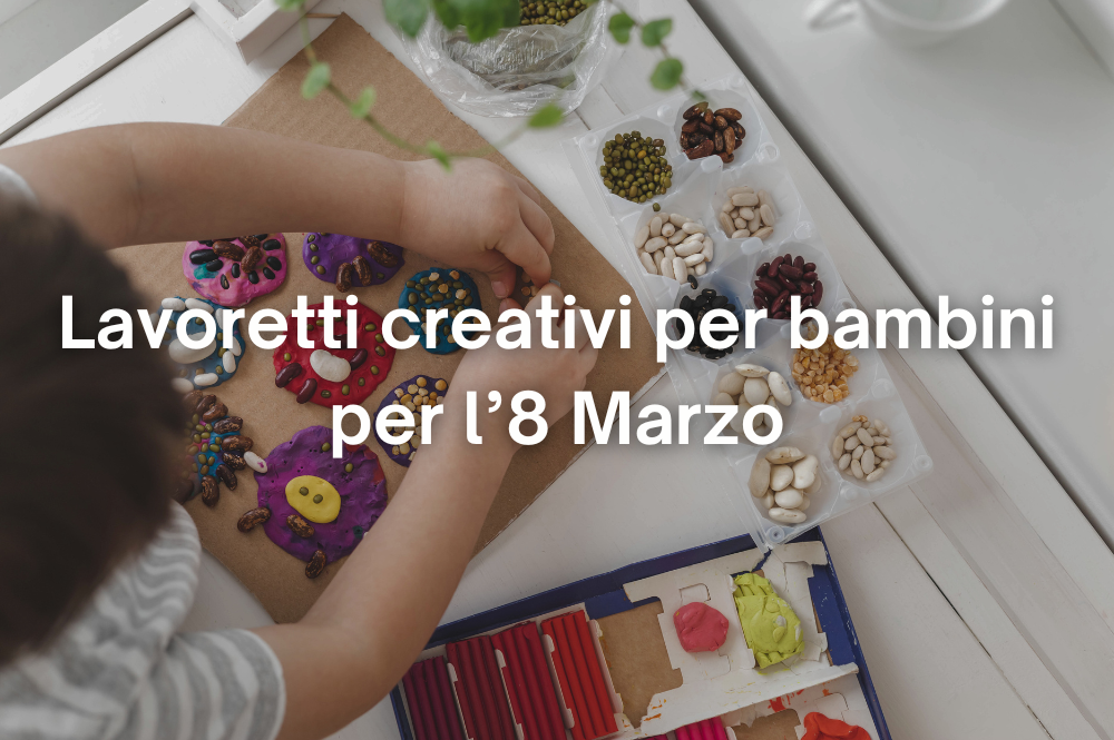 Lavoretti creativi per bambini per l’8 Marzo