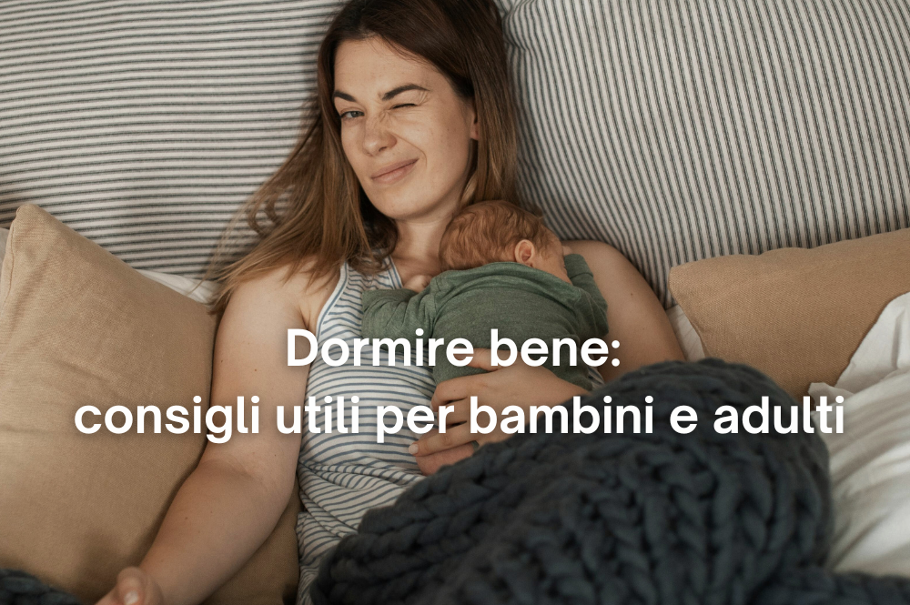 Come dormire bene: consigli utili per adulti e bambini