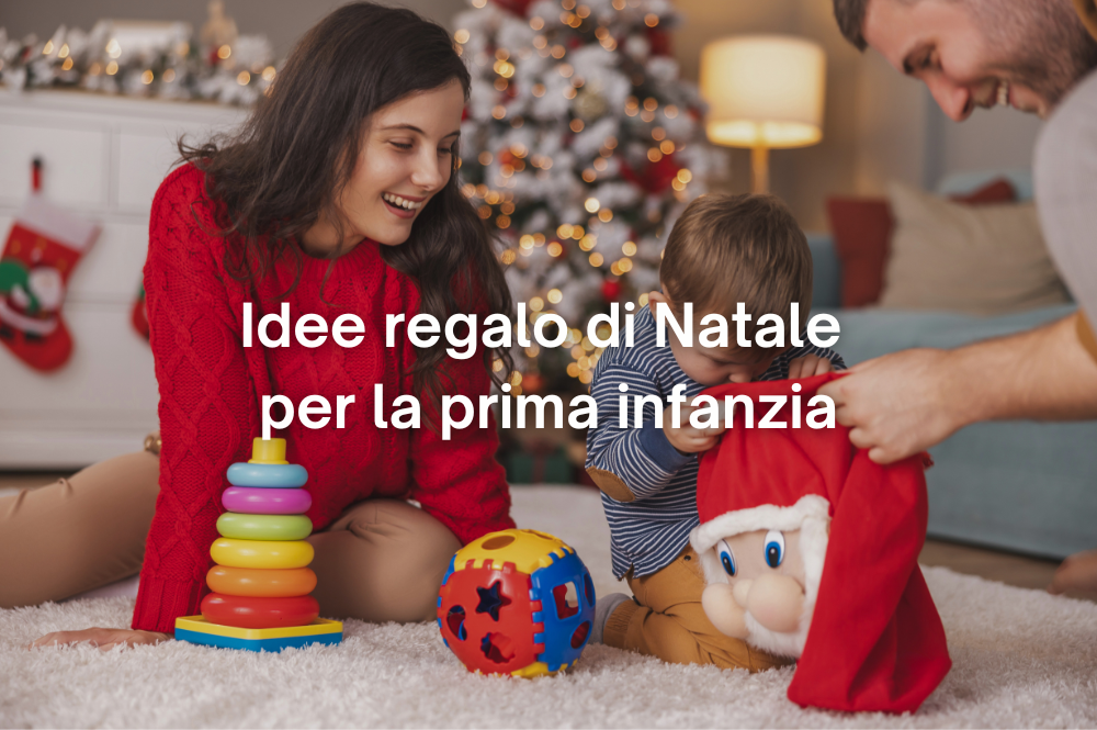 Idee regalo di Natale per la prima infanzia