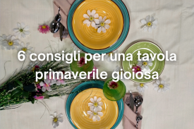 6 consigli per una tavola primaverile gioiosa