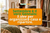 Settembre è il vero Gennaio: 5 idee per organizzare casa e ripartire